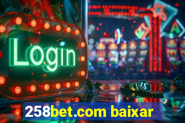 258bet.com baixar